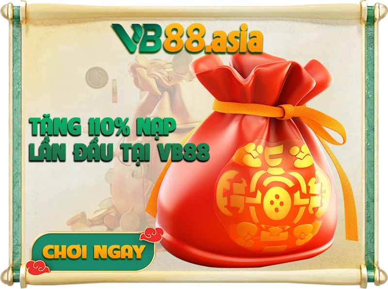Thông tin tổng quan về tặng 110% nạp lần đầu tại VB88